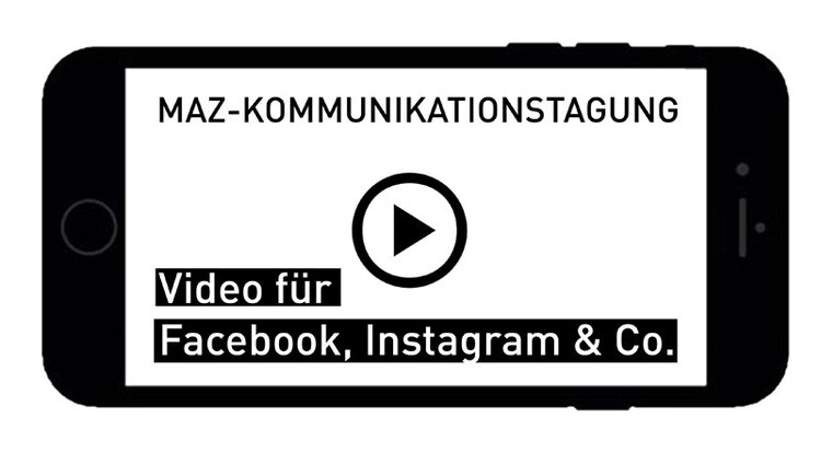 MAZ-Kommunikationstagung: «Video für Facebook, Instagram & Co.»