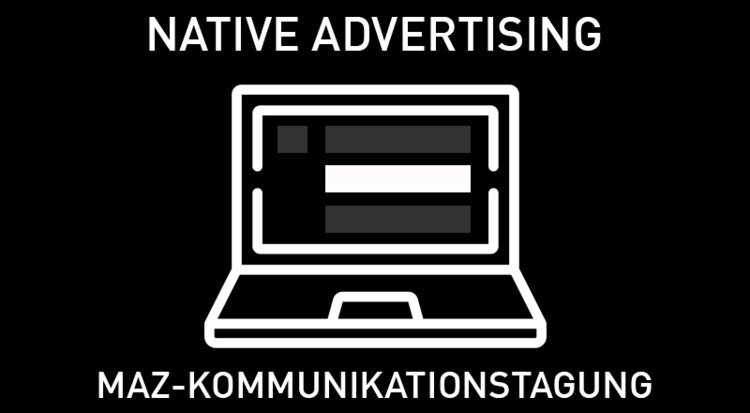 MAZ-Kommunikationstagung Native Advertising